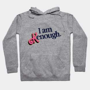 (k)enough Hoodie